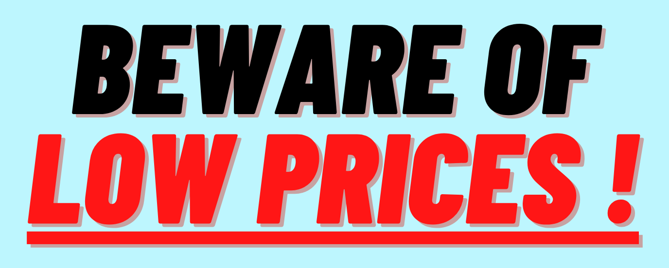 beware of low prices