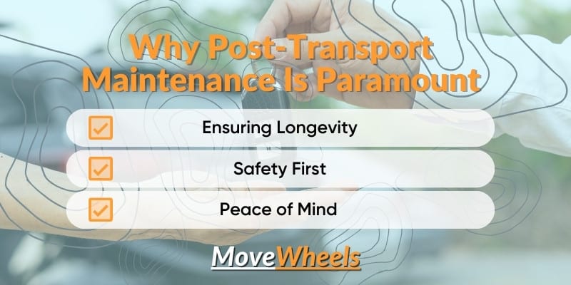 Importance of Vehicle Maintenance Post-Transport